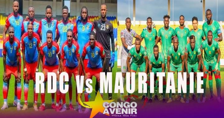 MAURITANIE-RDC : PLACE AU RECOURS DE LA FEDE CONGOLAISE !